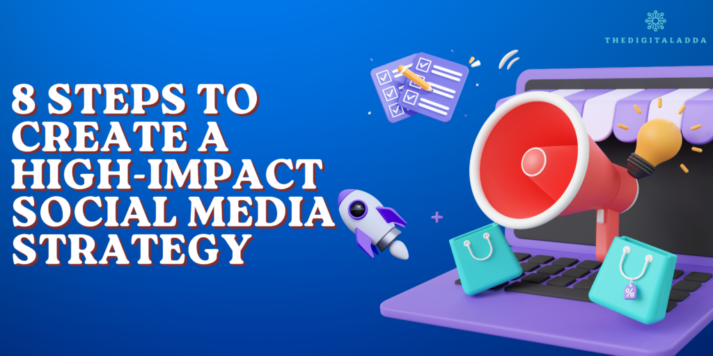 8 steps to create a high impact social media strategy