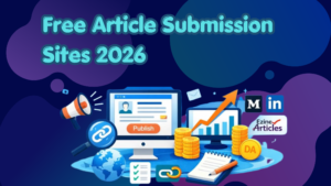 Article Submission Sites with Instant Approval (Free Article Submission Sites 2026) free article submission sites 2026